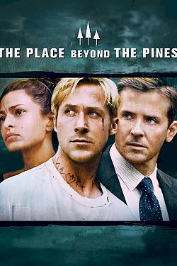 The Place Beyond the Pines The Place Beyond the Pines