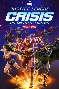 Justice League: Crisis on Infinite Earths Part One Justice League: Crisis on Infinite Earths Part One