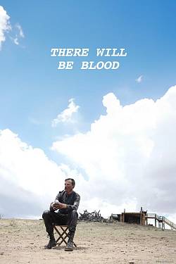 There Will Be Blood There Will Be Blood