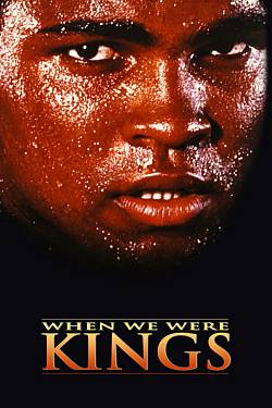 When We Were Kings When We Were Kings