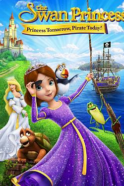 The Swan Princess: Princess Tomorrow, Pirate Today The Swan Princess: Princess Tomorrow, Pirate Today