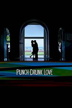 Punch Drunk Love Punch Drunk Love