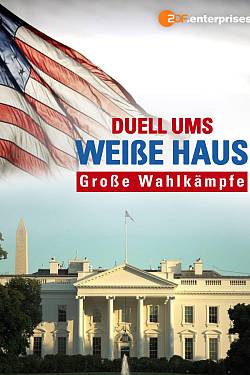 Duell ums Weiße Haus: Große Wahlkämpfe Duell ums Weiße Haus: Große Wahlkämpfe