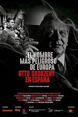 El hombre más peligroso de Europa: Otto Skorzeny en España El hombre más peligroso de Europa: Otto Skorzeny en España