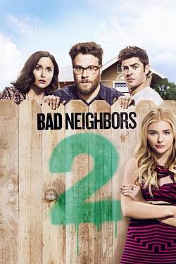 Bad Neighbours 2 Bad Neighbours 2