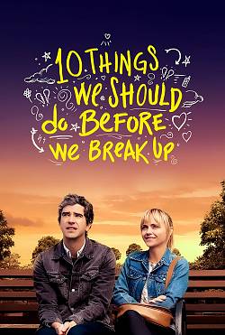 10 Things We Should Do Before We Break Up 10 Things We Should Do Before We Break Up