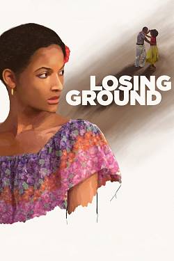 Losing Ground Losing Ground